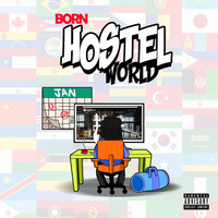Born - Hostel World (Explicit)
