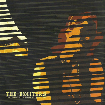 The Exciters - The Eternal Cannibal Prelude