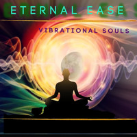 Vibrational Souls / - Eternal Ease
