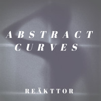 REÄKTTOR / - Abstract Curves