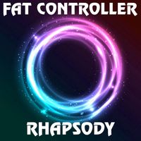 Fat Controller - Rhapsody