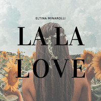 Eltina Minarolli / - La La Love