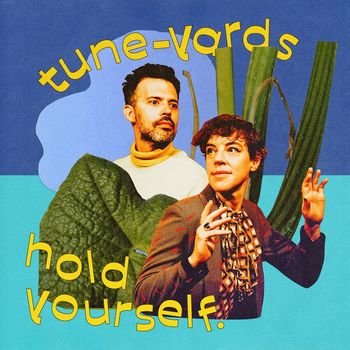Tune-Yards - hold yourself.