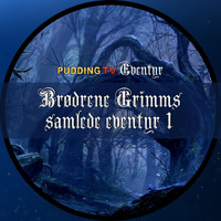 Pudding-TV Eventyr - Brødrene Grimms Samlede Eventyr 1