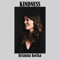 Brianna Kocka - Kindness