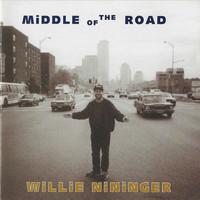 Willie Nininger - Middle of the Road