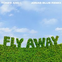 Tones and I - Fly Away (Jonas Blue Remix)