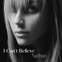 Nathan - I Can't Believe