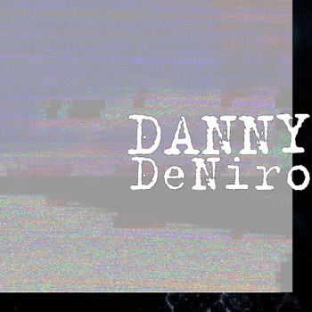 Danny - DeNiro (Explicit)