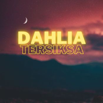 Dahlia - Tersiksa