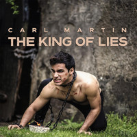 Carl Martin - The King of Lies