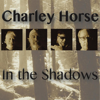 Charley Horse - In the Shadows
