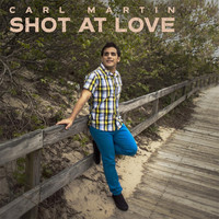 Carl Martin - Shot at Love (Explicit)