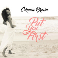 Carmen Brown - Put You First