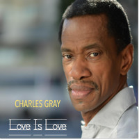 Charles Gray - Love Is Love