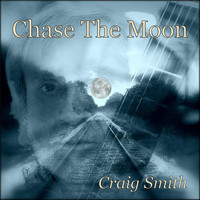 Craig Smith - Chase the Moon