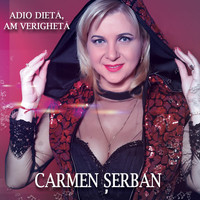 Carmen Serban - Adio Dieta, Am Verigheta