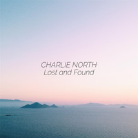Charlie North - Lost and Found