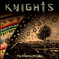 Knights - Fly Beyond the Sky
