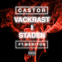Castor - Vackrast i Staden (feat. Meriton) (Explicit)