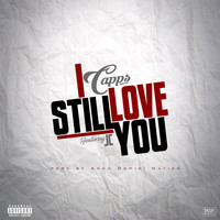 CAPPS - I Still Love You (feat. JC) (Explicit)