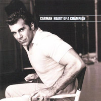 Carman - Heart Of A Champion
