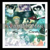 Candysoul - With My Man (feat. Richie B.)
