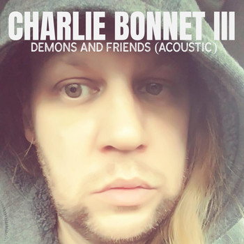 Charlie Bonnet III - Demons and Friends (Acoustic)