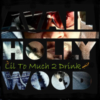 Avail Hollywood - Lil to Much 2 Drink
