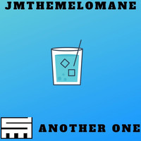 Jmthemelomane - Another One (Explicit)