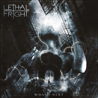 Lethal Fright - What's Next