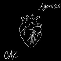 Caz - Agonías (Explicit)