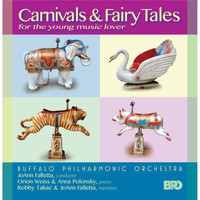Buffalo Philharmonic Orchestra & Joann Falletta - Carnivals & Fairy Tales