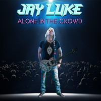 Jay Luke - Alone in the Crowd (Explicit)