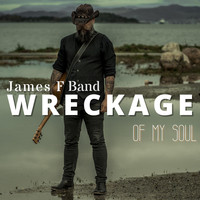 James F Band - Wreckage of My Soul