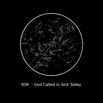 Xor - God Called in Sick Today