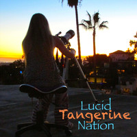Lucid Nation - Tangerine