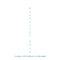 Alex Aparicio Carles - Celestial Love (Short Version)