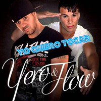 Yero y Flow - Yo Quiero Tocar