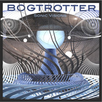 BogTroTTer - Sonic Visions