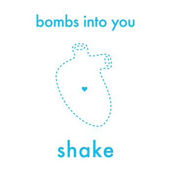 Bombs Into You - Shake (Explicit)