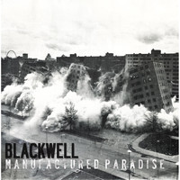 Blackwell - Manufactured Paradise