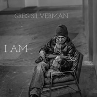 Greg Silverman - I Am