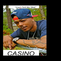 Casino - Can't Tell Me Shit (Explicit)