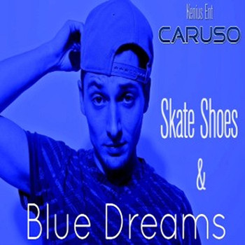 Caruso - Skate Shoes & Blue Dreams