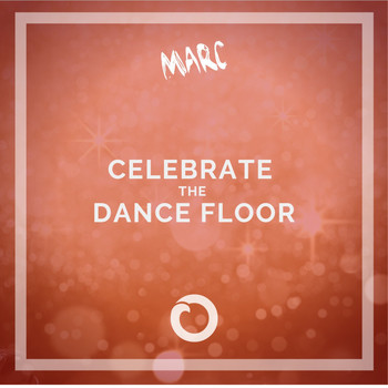 Marc - Celebrate The Dance Floor