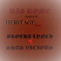 Big Rome - Heritage (feat. Brotha Lynch & Shad Vicious) (Explicit)