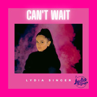 Lydia Singer - Can't Wait