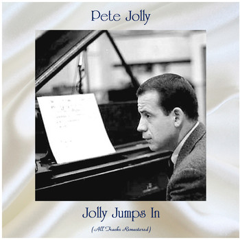 Pete Jolly - Jolly Jumps In (All Tracks Remastered)