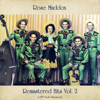 Rose Maddox - Remastered Hits Vol. 2 (All Tracks Remastered)